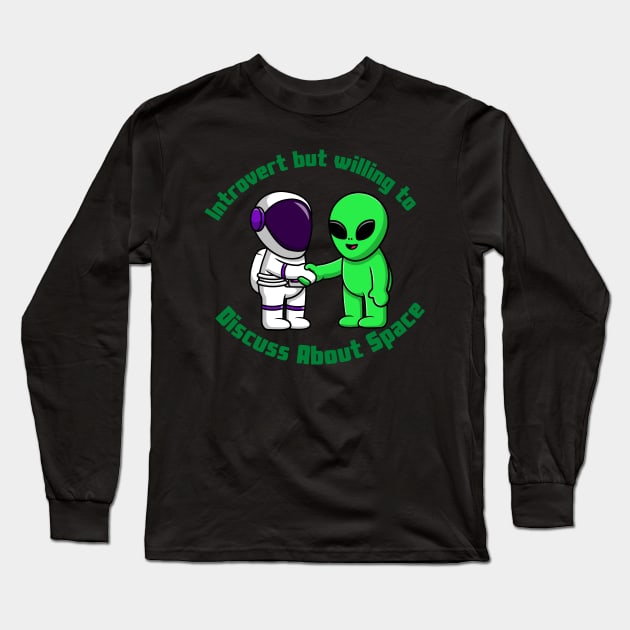 Introvert But Willing To Discuss About Space Long Sleeve T-Shirt by Artist usha